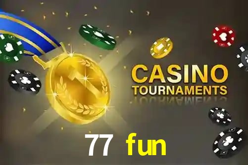 77 fun,77 fun.com