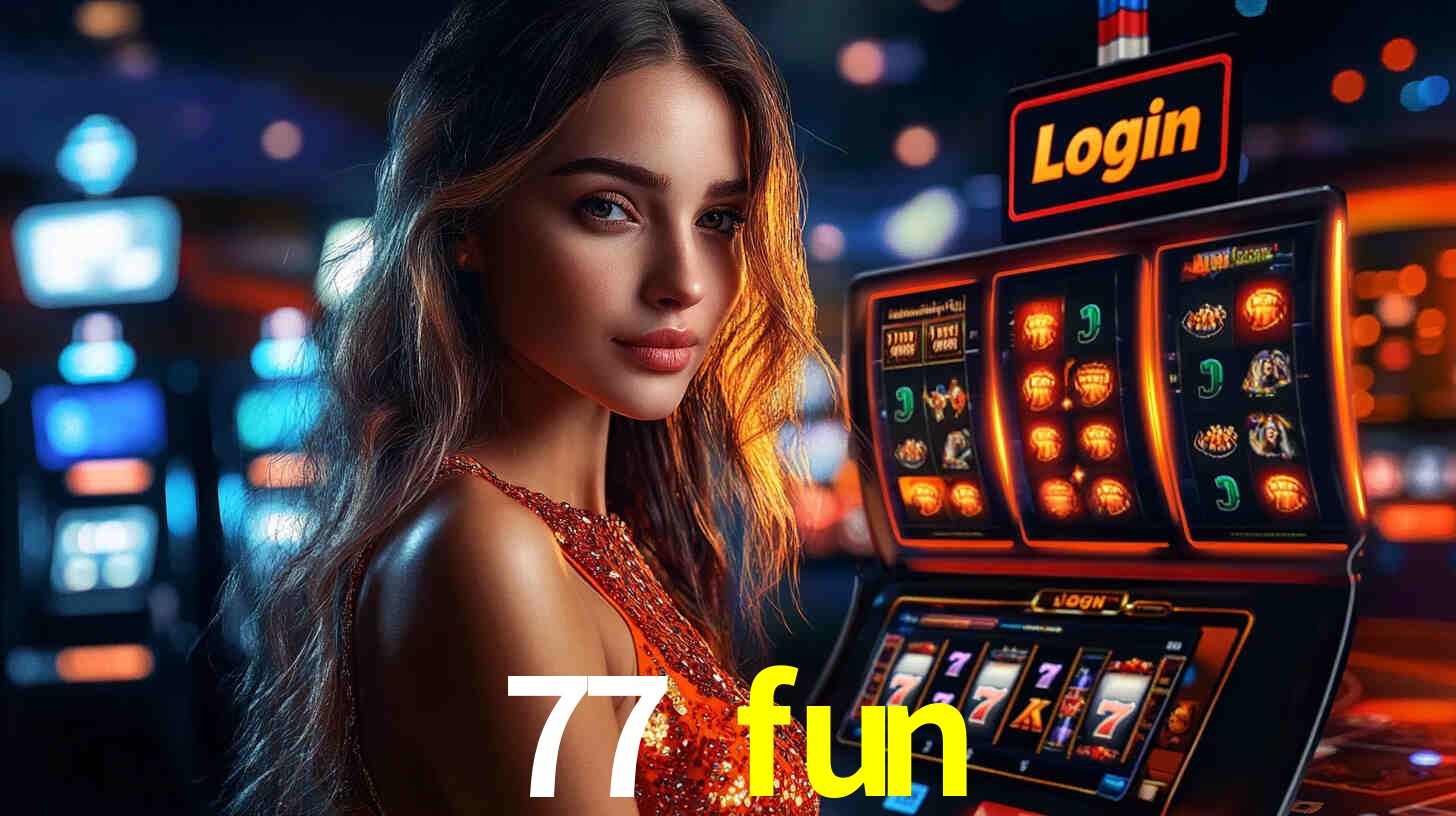 77 fun,77 fun.com